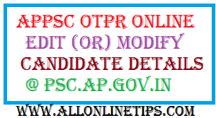APPSC OTPR Edit (or) Modify Registration Details Psc.ap.gov.in